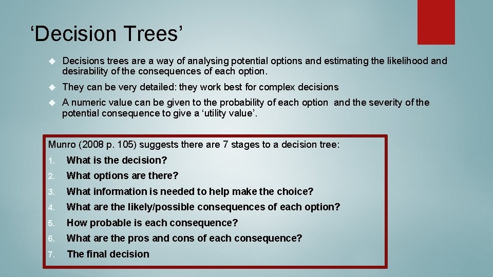 ‘Decision Trees’ Decisions trees are a way of analysing potential options and estimating the