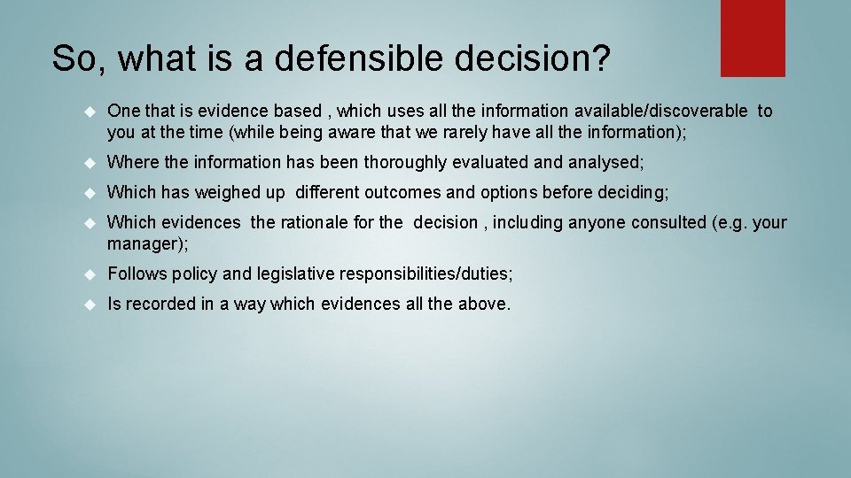 So, what is a defensible decision? One that is evidence based , which uses So, what is a defensible decision? One that is evidence based , which uses