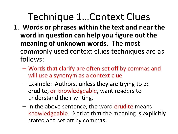 Technique 1…Context Clues 1. Words or phrases within the text and near the word