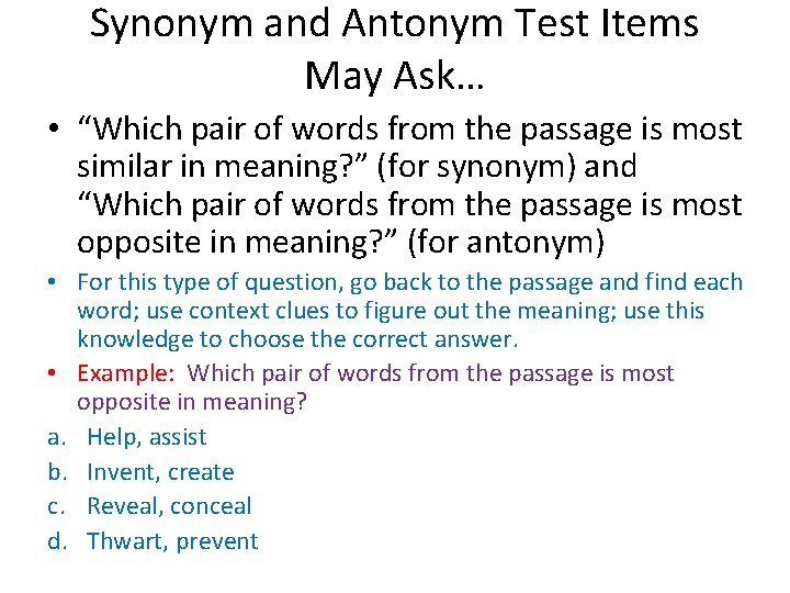 Synonym and Antonym Test Items May Ask… • “Which pair of words from the