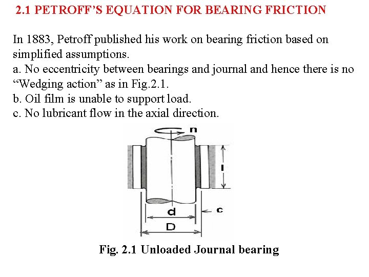 2. 1 PETROFF’S EQUATION FOR BEARING FRICTION In 1883, Petroff published his work on