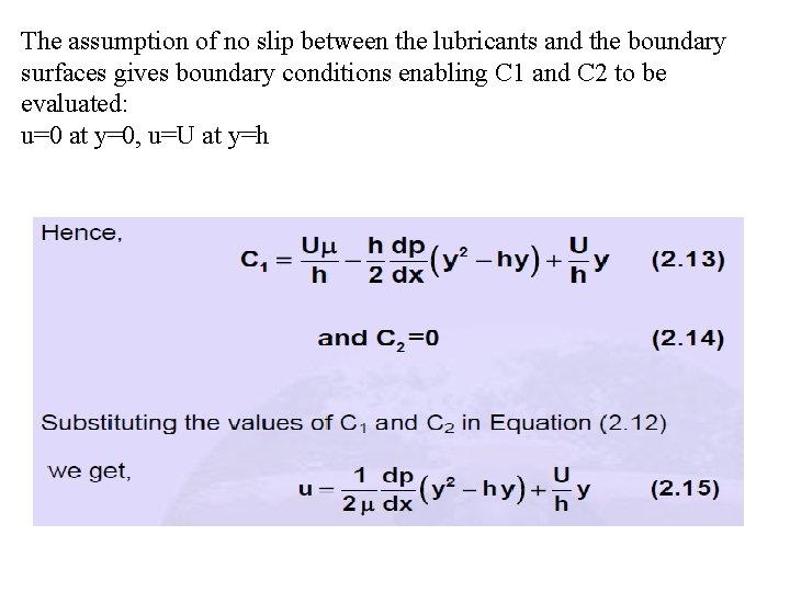 The assumption of no slip between the lubricants and the boundary surfaces gives boundary