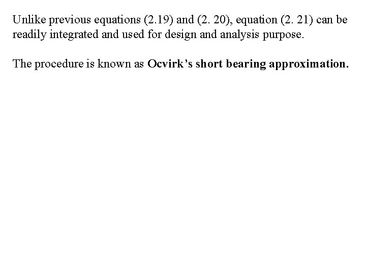 Unlike previous equations (2. 19) and (2. 20), equation (2. 21) can be readily