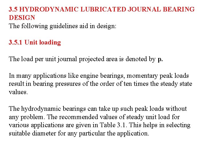 3. 5 HYDRODYNAMIC LUBRICATED JOURNAL BEARING DESIGN The following guidelines aid in design: 3.