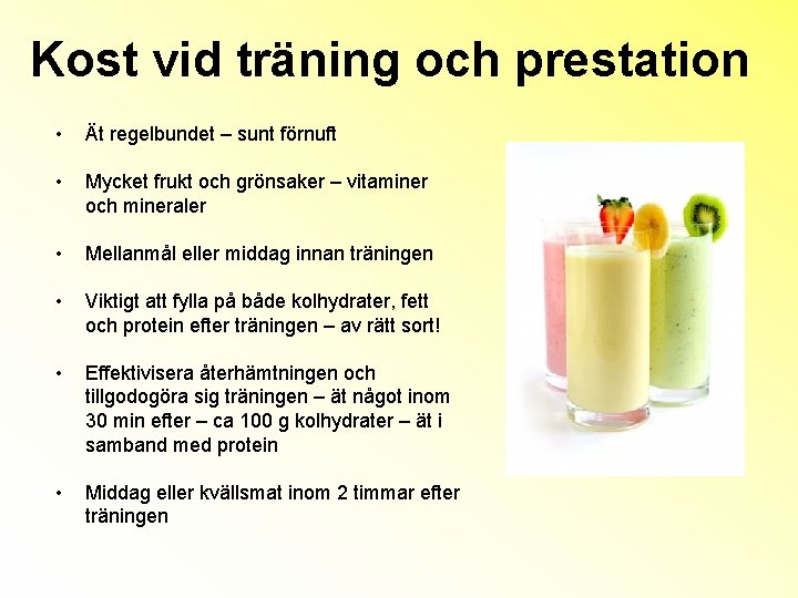 Kost vid träning och prestation • Ät regelbundet – sunt förnuft • Mycket frukt