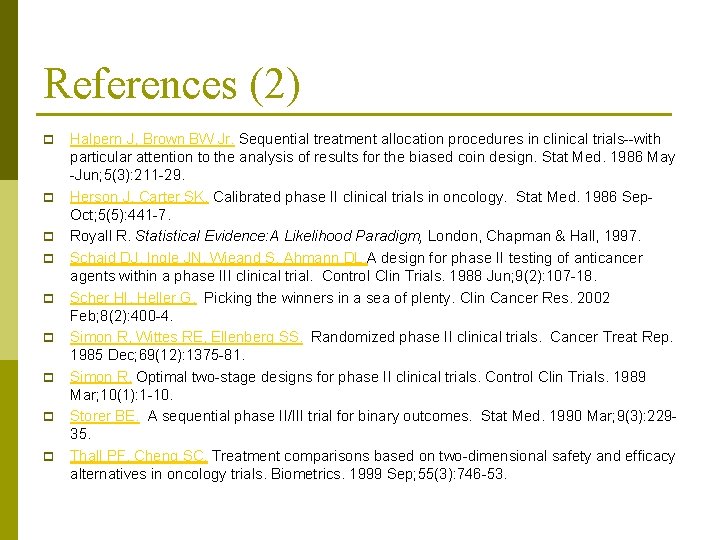 References (2) p p p p p Halpern J, Brown BW Jr. Sequential treatment