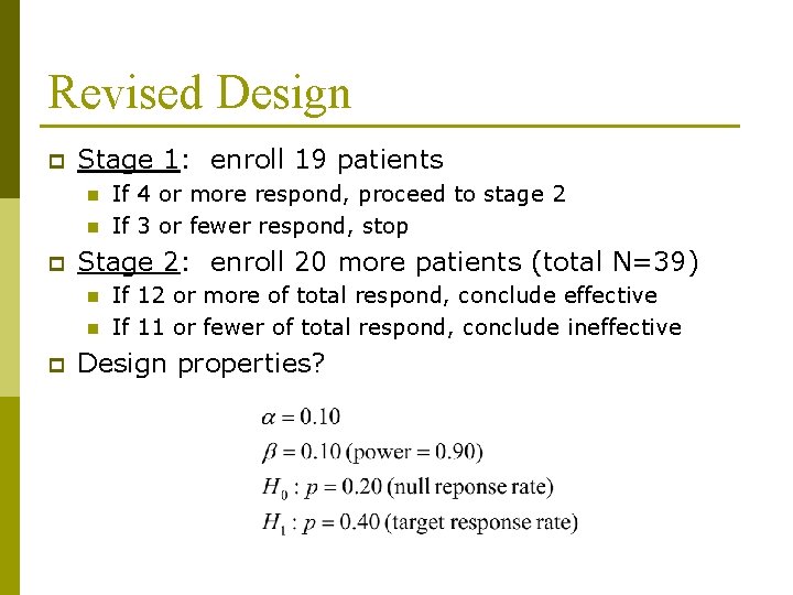 Revised Design p Stage 1: enroll 19 patients n n p Stage 2: enroll