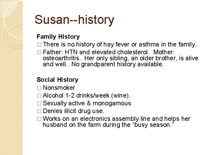 Susan--history Family History � There is no history of hay fever or asthma in