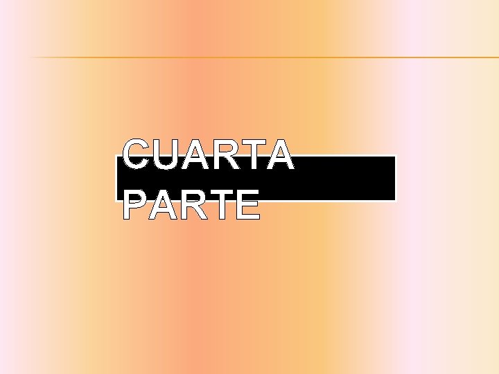 CUARTA PARTE 