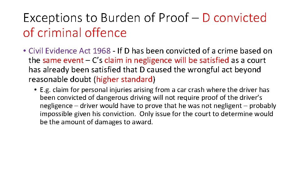 Exceptions to Burden of Proof – D convicted of criminal offence • Civil Evidence