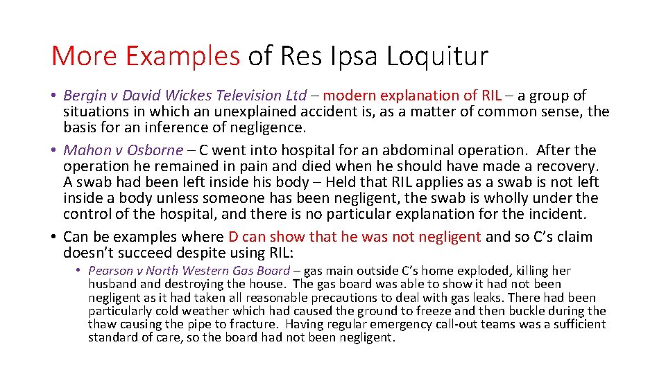 More Examples of Res Ipsa Loquitur • Bergin v David Wickes Television Ltd –