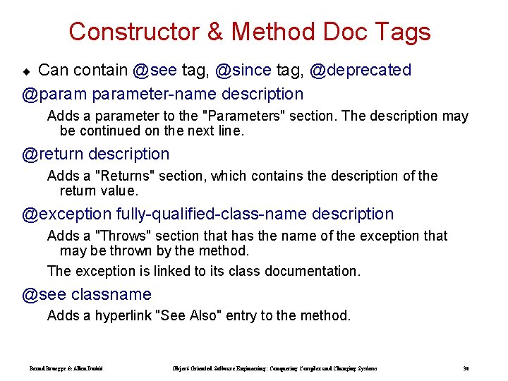 Constructor & Method Doc Tags Can contain @see tag, @since tag, @deprecated @parameter-name description