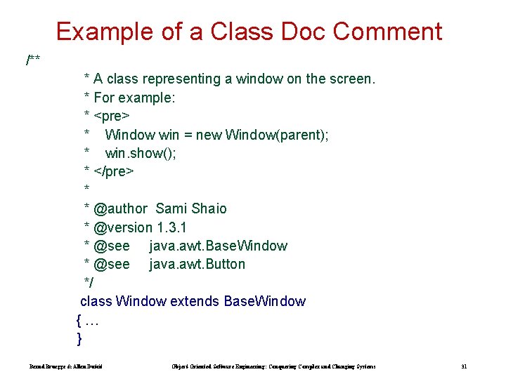 Example of a Class Doc Comment /** * A class representing a window on