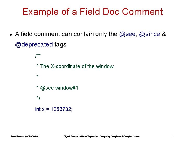 Example of a Field Doc Comment ¨ A field comment can contain only the