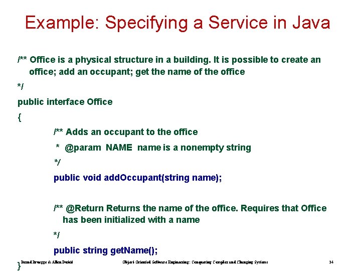 Example: Specifying a Service in Java /** Office is a physical structure in a