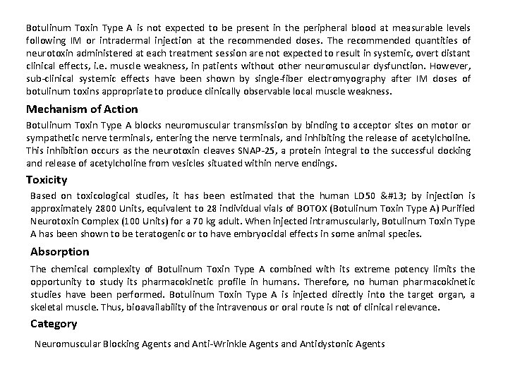 Botulinum Toxin Type A is not expected to be present in the peripheral blood