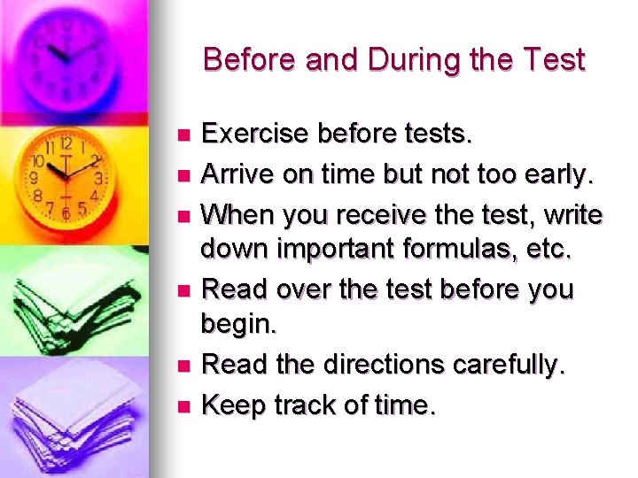 Before and During the Test Exercise before tests. n Arrive on time but not