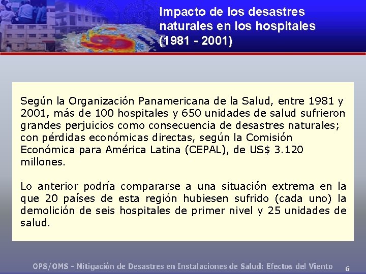 Impacto de los desastres naturales en los hospitales (1981 - 2001) Según la Organización