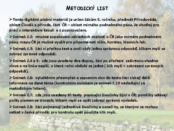 METODICKÝ LIST ØTento digitální učební materiál je určen žákům 5. ročníku, předmět Přírodověda, oblast