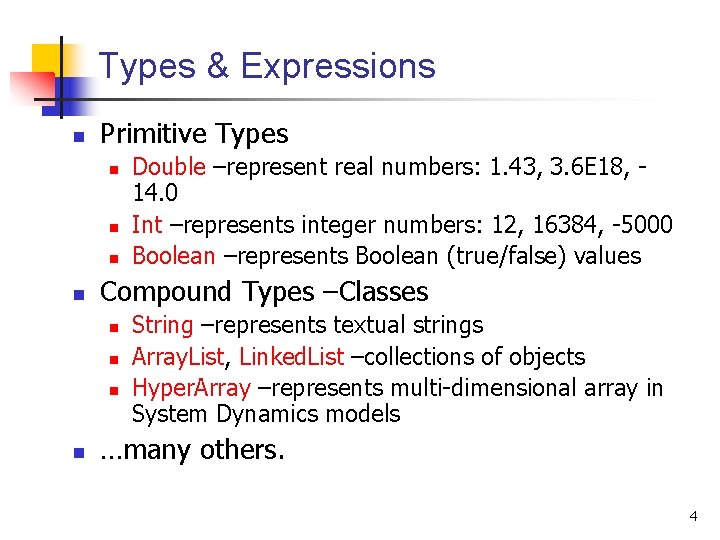 Types & Expressions n Primitive Types n n Compound Types –Classes n n Double