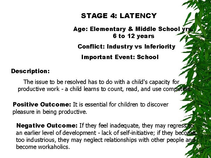 STAGE 4: LATENCY Age: Elementary & Middle School yrs. 6 to 12 years Conflict: