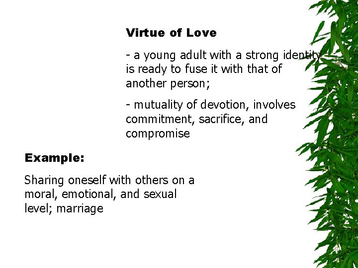 Virtue of Love - a young adult with a strong identity is ready to