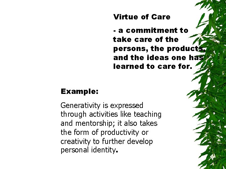 Virtue of Care - a commitment to take care of the persons, the products,