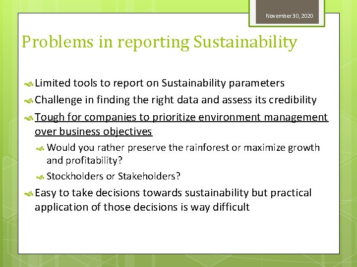 November 30, 2020 Problems in reporting Sustainability Limited tools to report on Sustainability parameters