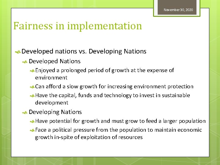 November 30, 2020 Fairness in implementation Developed nations vs. Developing Nations Developed Nations Enjoyed