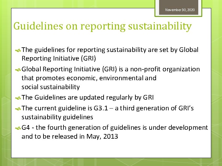 November 30, 2020 Guidelines on reporting sustainability The guidelines for reporting sustainability are set