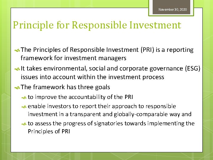 November 30, 2020 Principle for Responsible Investment The Principles of Responsible Investment (PRI) is