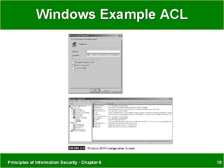 Windows Example ACL Principles of Information Security - Chapter 6 15 Windows Example ACL Principles of Information Security - Chapter 6 15