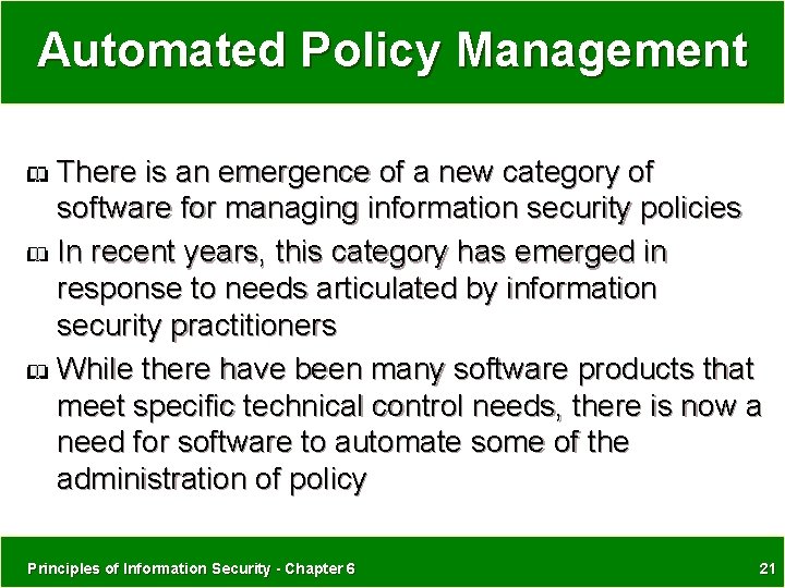 Automated Policy Management There is an emergence of a new category of software for