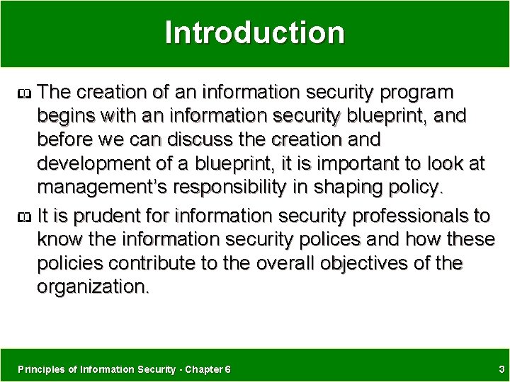 Introduction The creation of an information security program begins with an information security blueprint, Introduction The creation of an information security program begins with an information security blueprint,