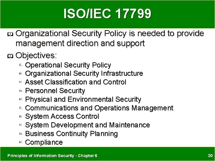 ISO/IEC 17799 Organizational Security Policy is needed to provide management direction and support Objectives: ISO/IEC 17799 Organizational Security Policy is needed to provide management direction and support Objectives: