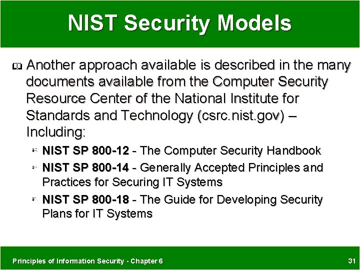 NIST Security Models Another approach available is described in the many documents available from