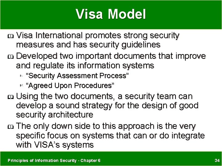 Visa Model Visa International promotes strong security measures and has security guidelines Developed two