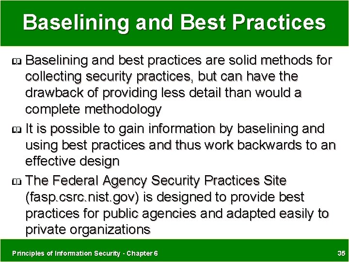 Baselining and Best Practices Baselining and best practices are solid methods for collecting security Baselining and Best Practices Baselining and best practices are solid methods for collecting security