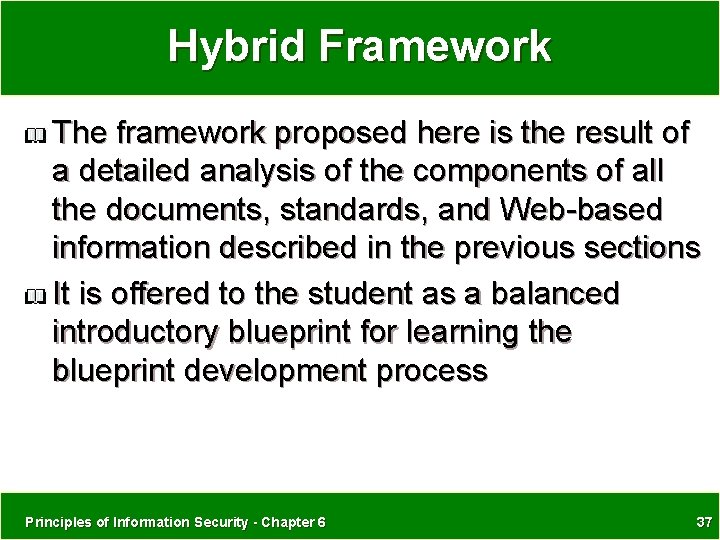 Hybrid Framework The framework proposed here is the result of a detailed analysis of