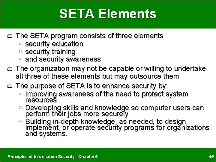 SETA Elements The SETA program consists of three elements security education security training and