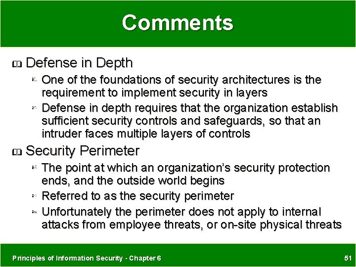 Comments Defense in Depth One of the foundations of security architectures is the requirement