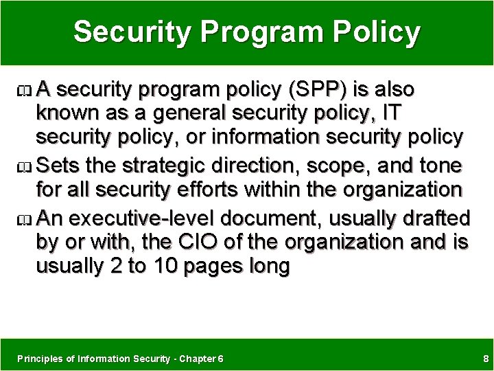 Security Program Policy A security program policy (SPP) is also known as a general