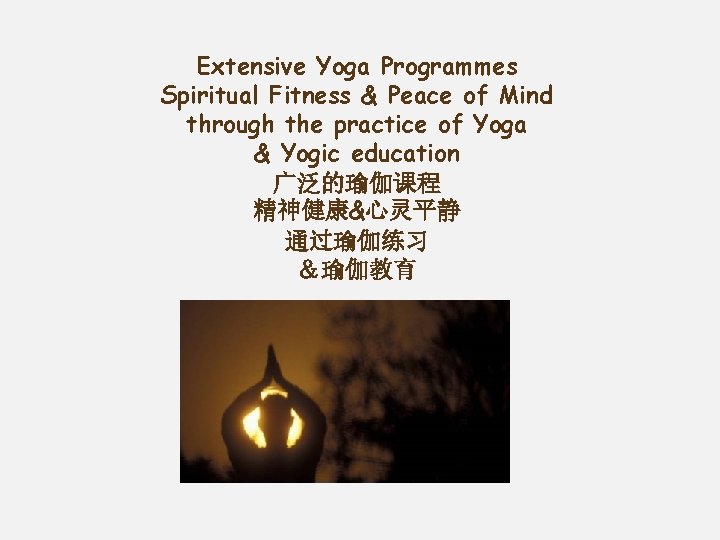 Extensive Yoga Programmes Spiritual Fitness & Peace of Mind through the practice of Yoga