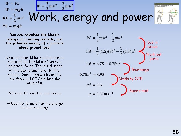  Work, energy and power You can calculate the kinetic energy of a moving
