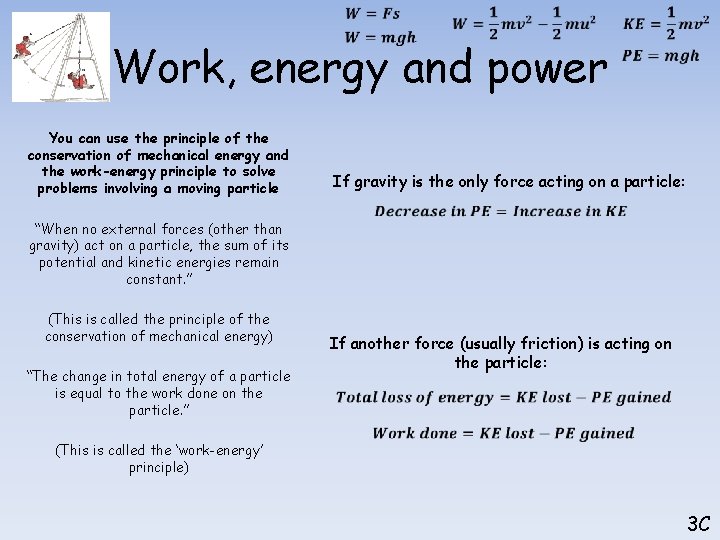  Work, energy and power You can use the principle of the conservation of