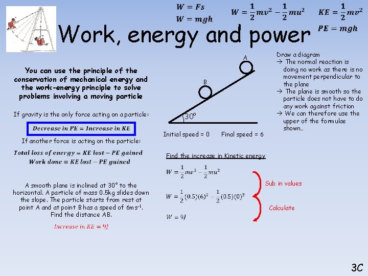  Work, energy and power Draw a diagram The normal reaction is doing no