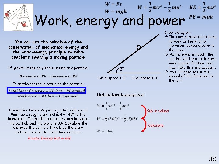  Work, energy and power You can use the principle of the conservation of