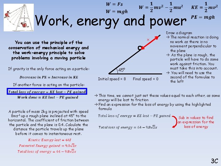  Work, energy and power x You can use the principle of the conservation