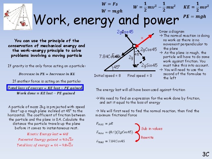  Work, energy and power 2 g. Cos 45 R You can use the