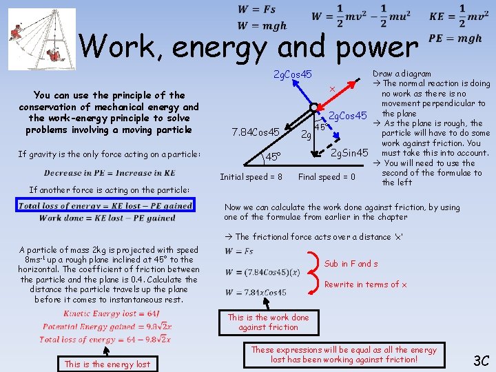  Work, energy and power 2 g. Cos 45 You can use the principle